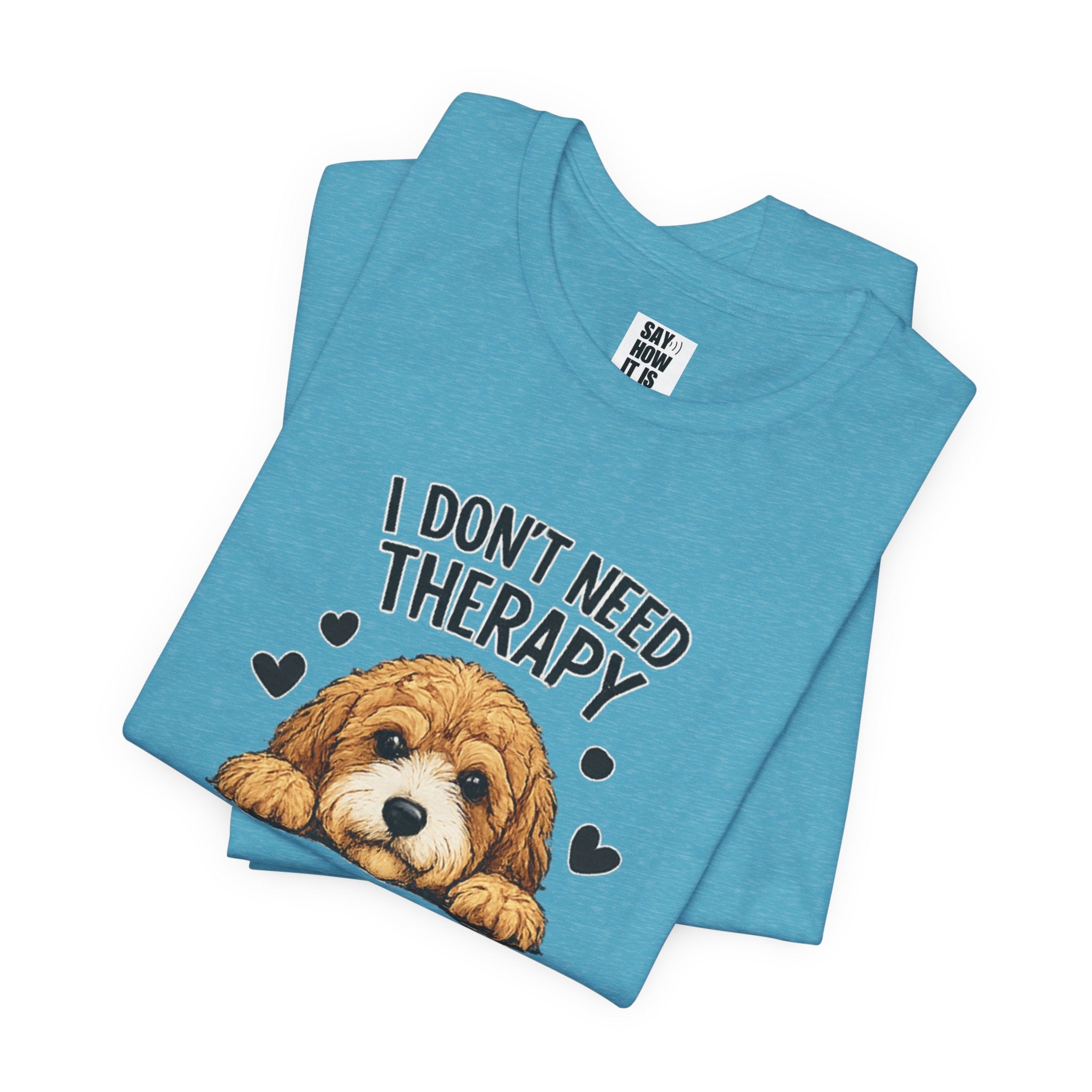 Cockapoo T‑Shirt — "I Don't Need Therapy, I Just Need My Cockapoo"